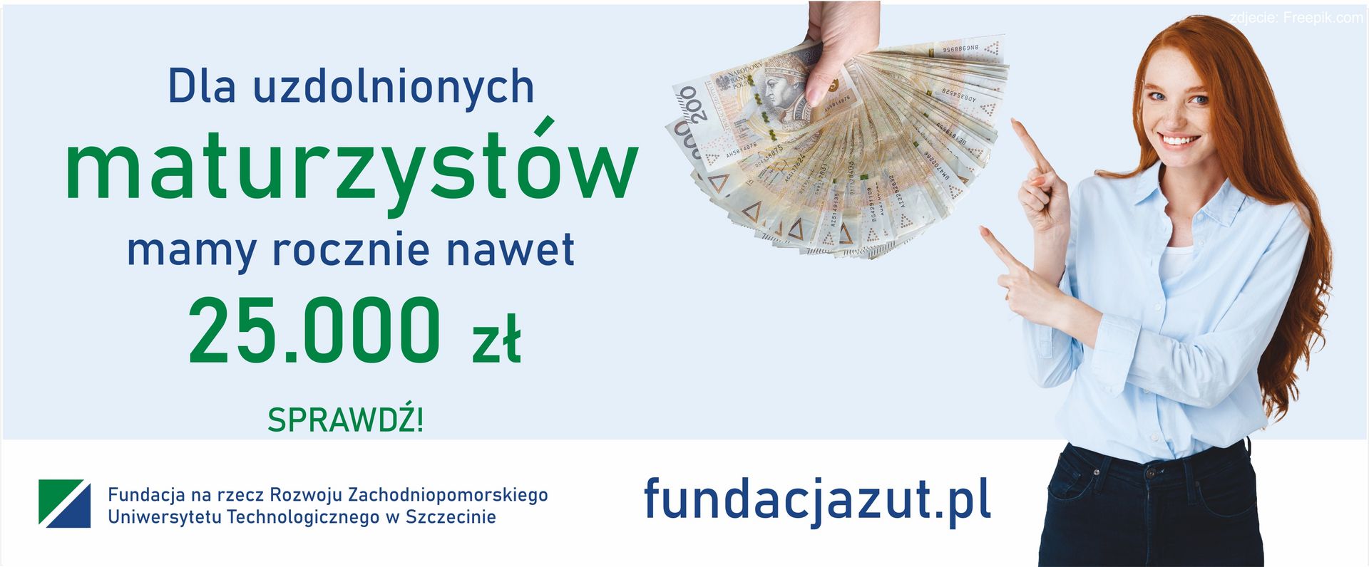 Dla uzdolnionych maturzystów mamy rocznie nawet 25.000 zł. Fundacja na rzecz Rozwoju Zachodniopomorskiego
Uniwersytetu Technologicznego w Szczecinie.
